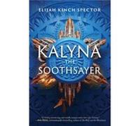 Kalyna The Soothsayer by Elijah Kinch Spector Elijah Kinch Spector (Auteur)