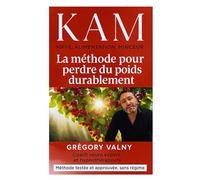 KAM pour mincir durablement: Sans régime KAM Kiffe, Alimentation, Minceur