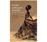 Kama Afrique Vision - Le Réveil D'un Continent