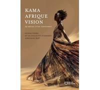 Kama Afrique Vision - Le Réveil D'un Continent