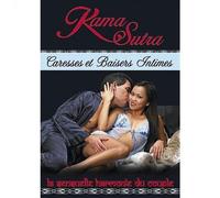 Kama Sutra - Caresses et baisers intimes