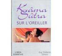 Kama sutra sur l'oreiller Linda Sonntag (Auteur), Bernard Dubant (Traduction)