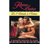 Kama Sutra-Volume 1-De l'intimité à l'extase