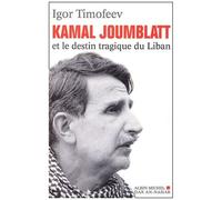 Kamal Joumblatt Et Le Destin Tragique Du Liban