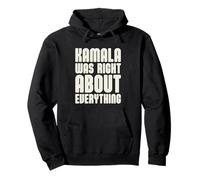 Kamala Avait Raison sur Tout Sweat à Capuche