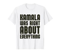Kamala Avait Raison sur Tout T-Shirt
