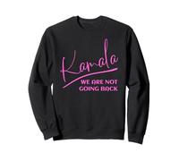 Kamala Harris 2024 Nous n'allons pas rentrer Kamala Signature St. Sweatshirt