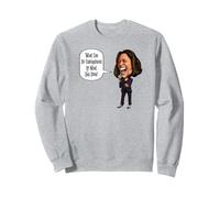 Kamala Harris | CE Qui Peut ÊTRE DÉBURNÉ par CE Qui A ÉTÉ Sweatshirt