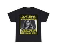 Kamala Harris I'm Not Saying She's Stupid Penny Thoughts Men's T-Shirt Black M