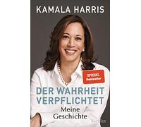 Kamala Harris J Der Wahrheit verpflichtet: Meine Geschichte - Die Autobi (Relié)