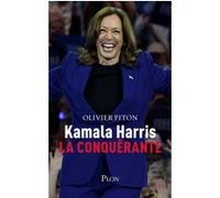 Kamala Harris, la conquérante Olivier Piton (Auteur)
