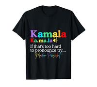 Kamala If That's Too Hard to Pronounce Try Madam President T-Shirt