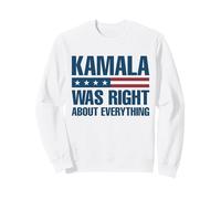 Kamala Was Right About Everything Drapeau américain Sweatshirt