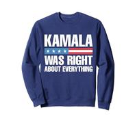 Kamala Was Right About Everything Drapeau américain Sweatshirt
