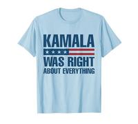 Kamala Was Right About Everything Drapeau américain T-Shirt