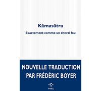 Kâmasûtra: Exactement comme un cheval fou