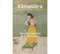 Kâmasûtra Exactement comme un cheval fou - Frédéric Boyer - P.o.l. - Poche - Roman