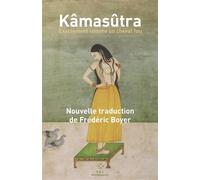 Kâmasûtra Exactement comme un cheval fou - Frédéric Boyer - P.o.l. - Poche - Roman