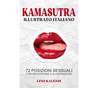 Kamasutra Illustrato Italiano: 72 posizioni sessuali con descrizione e illustrazione | Libro di coppia con giochi sessuali per lei e lui