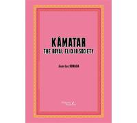 Kâmatar The Royal Elixir Society - Jean-Luc Komada - Baudelaire - broché - Roman
