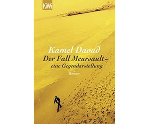 Kamel Daoud Claus Joste Der Fall Meursault - eine Gegendarstellung: Roma (Poche)