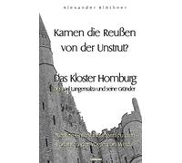 Kamen die Reussen von der Unstrut? - Das Kloster Homburg bei Bad Langensalza und seine Gründer: Neuere Untersuchungen zu den Vorfahren der Vögte von Weida