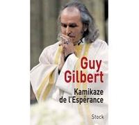 Kamikaze de l'Espérance Guy Gilbert (Auteur)