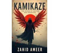 Kamikaze: The Winds of Death and Devotion