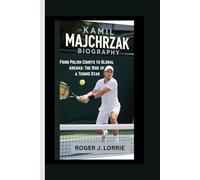 KAMIL MAJCHRZAK BIOGRAPHY: From Polish Courts to Global Arenas: The Rise of a Tennis Star