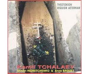 Kamil TCHALAEV - Theotokion & Requiem Aeternam