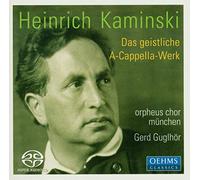 Kaminski - Heinrich Kaminski: Das geistliche A-Cappella-Werk [Hybrid SACD]