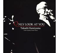 Kamiyama, Takashi - Only Look at You
