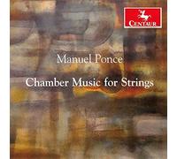 Ponce, M. - Chamber Music for Strings