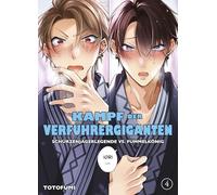Kampf der Verführergiganten: Schürzenjägerlegende vs. Fummelkönig 04: Eine verrückte RomCom auf ganz besondere Boys-Love-Art