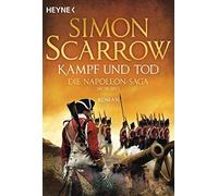 Kampf Und Tod - Die Napoleon-Saga 1809 - 1815