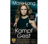 Kampfgeist Durchboxen lohnt sich - im Ring und im Leben - Marie Lang - Edition Michael Fischer - ebook (ePub) - Livre