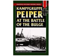 Kampfgruppe Peiper At The Battle Of The Bulge