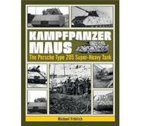 Kampfpanzer Maus: The Porsche Type 205 Super-Heavy Tank