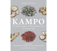 Kampo: A Clinical Guide to Theory and Practice, Second Edition