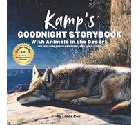 Kamp's Goodnight Storybook with Animals in the Desert: A Personalized Bedtime Book for Kamp | Plus: 20 Calming, Screen-Free Sleep Ideas