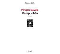 Kampuchéa - Patrick Deville - Seuil - broché - Roman