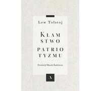 Kłamstwo patriotyzmu - Lew Tołstoj (littérature, souvenirs en polonais)