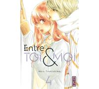 KANA Entre toi et moi tome 4