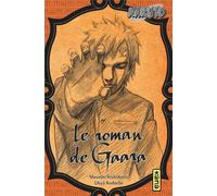 Masashi Kishimoto et Ukyô Kodachi – Naruto – Le roman de Gaara – Tome 10
