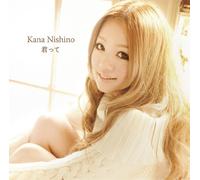 KANA NISHINO - Kimitte
