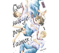 Qui suis-je pour t'aimer ? - Tome 1