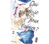 KANA Qui suis-je pour t'aimer ? tome 2