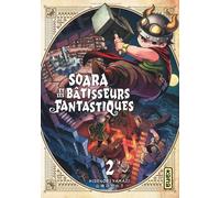 Kana Soara et les bâtisseurs fantastiques tome 2