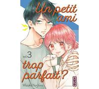 Kana Un petit ami trop parfait ? tome 3