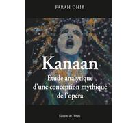 Kanaan, Etude analytique d'une conception mythique de l'opéra